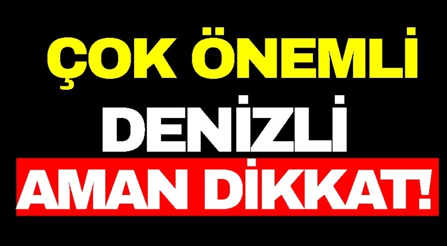 Denizli Aman Dikkat