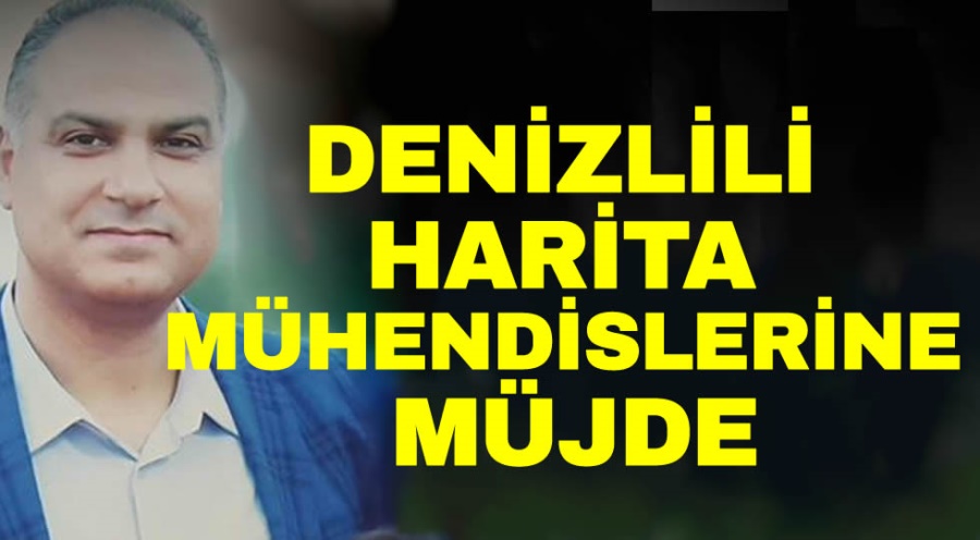 Denizlili Harita Muhendislerine Mujde