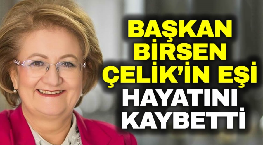 Baskan Birsen Celik In Esi Hayatini Kaybetti